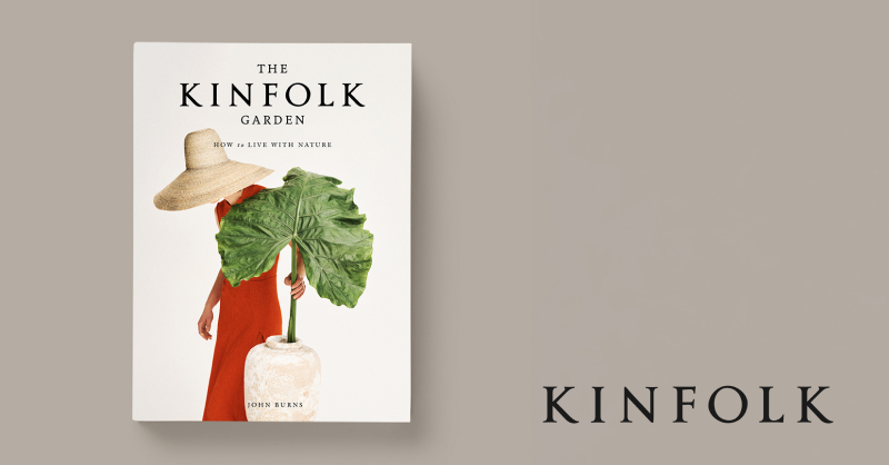 The Kinfolk Garden: How to Live with Nature by John Burns